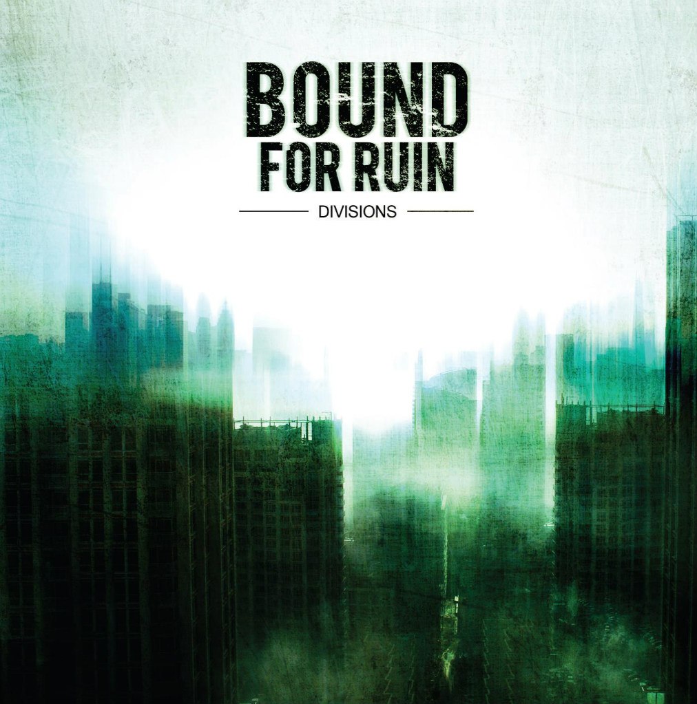 Bound For Ruin - Divisions (2012)